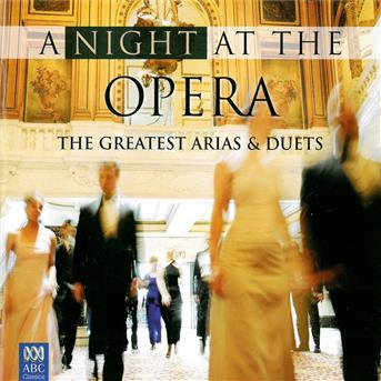Compilation A Night At The Opera: The Greatest Arias And Duets avec Paul Dyer / W.A. Mozart / Georg Friedrich Haendel / Gaetano Donizetti / Georges Bizet...