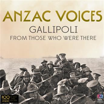 Compilation Anzac Voices: Gallipoli From Those Who Were There avec Seaman Christopher / Frank Parker / Jack Nicholson / Bert Billings / Tom Usher...