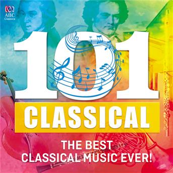 Compilation 101 Classical: The Best Classical Music Ever! avec Paul Dyer / Ludwig van Beethoven / Edward Grieg / Jules Massenet / W.A. Mozart...