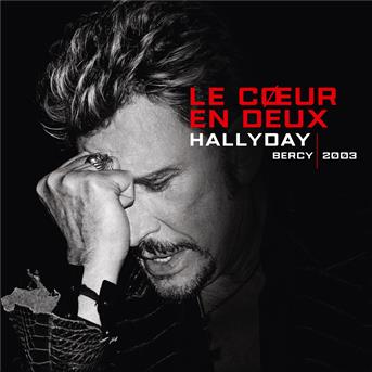 Album Le cœur en deux (Bercy 2003) de Johnny Hallyday