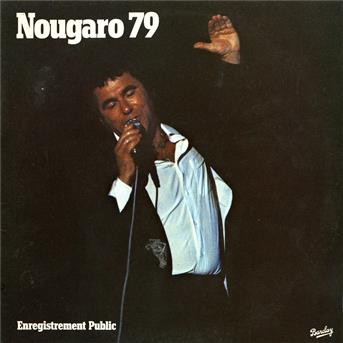 Claude Nougaro : Nougaro 79 (live olympia 1979) écoute Claude Nougaro L'aspirateur : écoutez avec les paroles