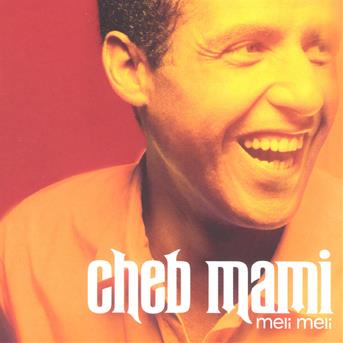 TÉLÉCHARGER ALBUM CHEB MAMI MELI MELI GRATUITEMENT ALBUM MAMI GRATUITEMENT MELI TÉLÉCHARGER CHEB MELI