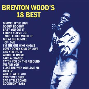 Album Brenton Wood's 18 Best de Brenton Wood