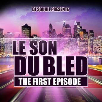 TÉLÉCHARGER DJ SOUHIL SON DU BLED 3 BLED SOUHIL TÉLÉCHARGER DU DJ 3 SON