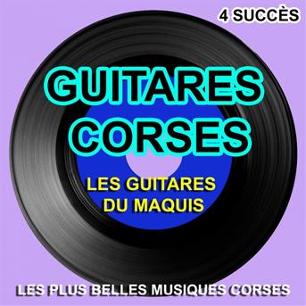Album Guitares corses (4 succès) (Les plus belles musiques corses) de Les Guitares du Maquis