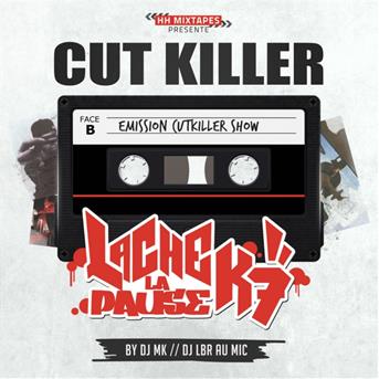 Album Lache la pause K7 (Emission cut killer show) de Cut Killer