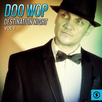 Compilation Doo Wop Destination Night, Vol. 1 avec The Ballenaires / Maureen Gray / The Mello Harps / Rev Kelsey, Divers / Gino Washington...