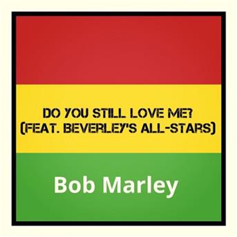 Album Do You Still Love Me? (feat. Beverley's All-Stars) de Bob Marley