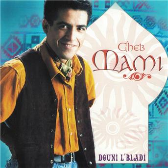 TÉLÉCHARGER BLADI CHEB MAMI CHEB TÉLÉCHARGER MAMI BLADI