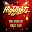Cafe Chillout Music Club - Highlights of Cafe Chillout Music Club, Vol. 1