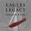 The Eagles - Legacy