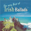 The Dubliners / Connie Foley / John Kerr / Corrib Folk / Brier / Barnbrack / Gloria Hunniford / Pat Woods / Tara / Blackthorn / Seamus Donnelly / Eastwind Folk / Eugene MC Eldowney - The Very Best of Irish Ballads