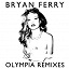 Bryan Ferry - Olympia (Remixes)