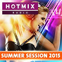 Compilation Hotmixradio - Summer Session 2015 avec Rebel / Dimitri Vegas / Like Mike / Ummet Ozcan / Félix...