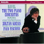 Album Ravel: Piano Concertos//Debussy: Fantaisie for Piano & Orchestra de Zoltán Kocsis / Iván Fischer / Budapest Festival Orchestra / Maurice Ravel / Claude Debussy