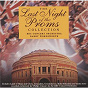 Album The Last Night of the Proms Collection de Sir Hubert Parry / Della Jones / Robert Ferriman / BBC Concert Orchestra / Barry Wordsworth...