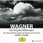 Album Wagner: Der Ring des Nibelungen de Orchestre du Metropolitan Opera de New York / James Levine / Richard Wagner