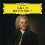 Compilation Bach: The Essentials avec Michael Chance / Jean-Sébastien Bach / The English Concert / Trevor Pinnock / Orpheus Chamber Orchestra...
