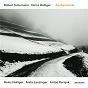 Album Robert Schumann / Heinz Holliger: Aschenmusik de Heinz Holliger / Anita Leuzinger / Anton Kernjak / Robert Schumann