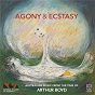 Compilation Agony & Ecstasy: Australian Music From The Time Of Arthur Boyd avec Donald Hazelwood / Percy Grainger / John Antill / John Hopkins / Melbourne Symphony Orchestra...