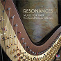Album Resonances: Music For Harp de Alonso de Mudarra / Marshall Mcguire / Henry Purcell / Jean-Sébastien Bach / John Cage...