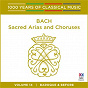 Compilation Bach: Sacred Arias And Choruses (1000 Years Of Classical Music, Vol. 14) avec Emma Kirkby / Jean-Sébastien Bach / Orchestra of the Antipodes / Brett Weymark / Cantillation...