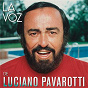 Album La Voz De Luciano Pavarotti de Luciano Pavarotti / Ernesto de Curtis / Eduardo DI Capua / Luigi Denza / Ruggero Leoncavallo...