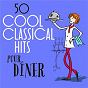 Compilation 50 Cool Classical Hits: Pour dîner avec Istvan Hajdu / George Gershwin / W.A. Mozart / Sir Edward Elgar / Joachin Rodrigo...