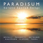 Compilation Paradisum: Serene Sacred Songs avec Andréas Scholl / Franz Schubert / Gabriel Fauré / Jean-Sébastien Bach / Andrew Lloyd Webber...