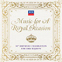 Compilation Music For A Royal Occasion avec Anthony Ingliss / Sir Edward Elgar / Henry Russell / Ron Goodwin / Thomas Augustine Arne...