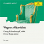 Album Wagner: Albumblatt, WWV 64 de Franz Rupp / Georg Kulenkampff