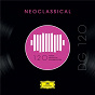 Compilation DG 120 - Neoclassical avec Daniel Hope / Vangelis / Max Richter / Konzerthaus Kammerorchester Berlin / André de Ridder...