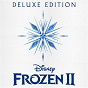 Compilation Frozen 2 (Original Motion Picture Soundtrack/Deluxe Edition) avec Patti Murin / Evan Rachel Wood / Kristen Bell / Idina Menzel / Josh Gad...
