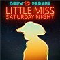 Album Little Miss Saturday Night de Drew Parker