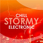 Compilation Chill Stormy Electronic avec Big Muff / Kudu Blue / Aunty Social / St South / Download...