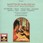Album Bach: Matthäus-Passion BWV 244 (St. Matthew Passion) de Süddeutscher Madrigalchor / Theo Altmeyer / Franz Crass / Teresa Zylis-Gara / Julia Hamari...