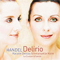 Album Handel: Delirio de Le Concert D`astrée / Natalie Dessay / Emmanuelle Haïm / Georg Friedrich Haendel
