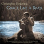 Album Grace Like A River de Christopher Parkening
