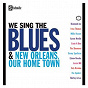 Compilation We Sing The Blues/New Orleans Our Home Town avec Willie Harper / Diamond Joe / Irma Thomas / Aaron Neville / Ernie K-Doe...