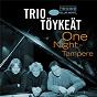 Album One Night In Tampere de Trio Toykeat