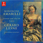 Album Amarilli: Sonates et cantates pour alto seul de Bononcini de Gérard Lesne & il Seminario Musicale / Giovanni Battista Bononcini