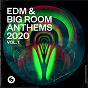 Compilation EDM & Big Room Anthems 2020, Vol. 1 avec Röe / Mesto / Aloe Blacc / Tujamo / Lukas Vane...