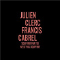 Album Souffrir par toi n'est pas souffrir (en duo avec Francis Cabrel) de Julien Clerc