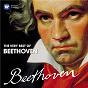 Compilation The Very Best of Beethoven avec Sir Roger Norrington / Ludwig van Beethoven / François-René Duchâble / Jukka-Pekka Saraste / James Morris...