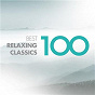 Compilation 100 Best Relaxing Classics avec Jordi Savall / Sir Neville Marriner / Jean-Sébastien Bach / Johann Pachelbel / Sir Yehudi Menuhin...