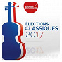 Compilation Les élections classiques 2017 - Radio Classique avec Fabio Biondi / Beatrice Rana / Piotr Ilyitch Tchaïkovski / Sabine Meyer / W.A. Mozart...