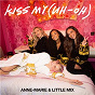 Album Kiss My (Uh Oh) (feat. Little Mix ) (PS1 remix) de Anne Marie