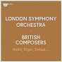 Album London Symphony Orchestra - British Composers. Holst, Elgar, Delius... de Ralph Vaughan Williams / The London Symphony Orchestra / George Butterworth / Sir Edward Elgar / Eric Coates...