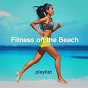 Compilation Fitness on the Beach Playlist avec Marcos Cunha / Philippe Roche / Antonio Vernuccio / Valefim Planet / Gysnoize...
