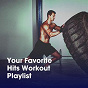 Album Your Favorite Hits Workout Playlist de Ultimate Workout Hits, Workout Rendez Vous, Essential Hits